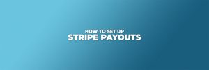 How to Set Up Stripe Payouts